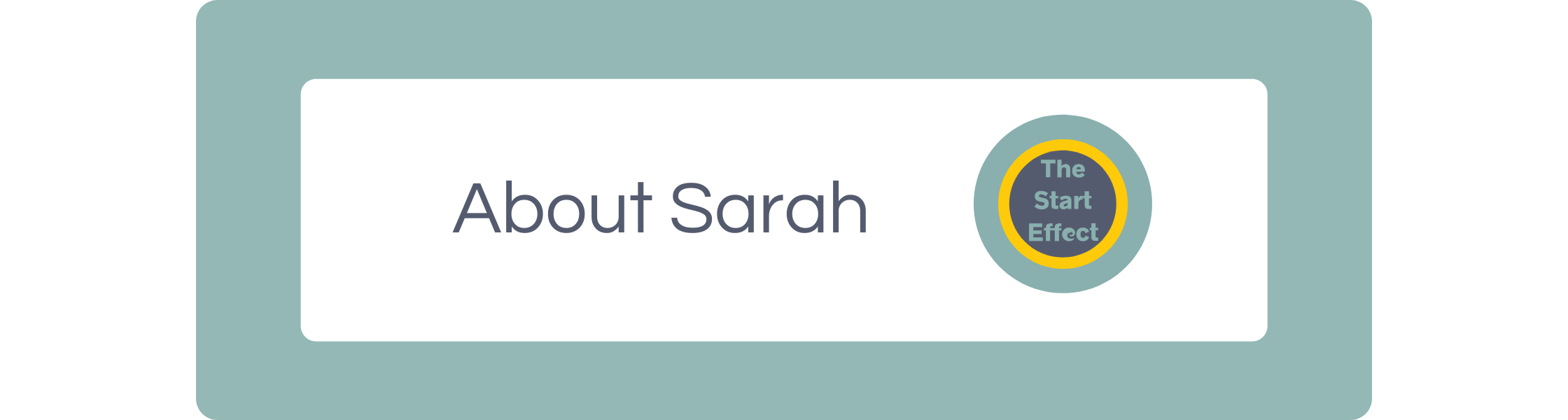 About Sarah button surrounded by dark teal border
